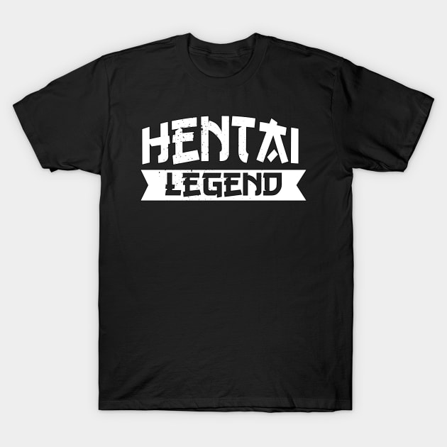 Hentai Legend - Lewd Ecchi Anime Manga Geschenk T-Shirt by Alex21